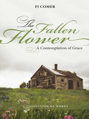 cover image of The Fallen Flower: a Contemplation of Grace